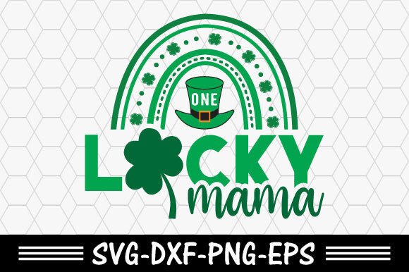 Download St. Patrick's Svg,One Lucky Mama - St. patrick's Collection
