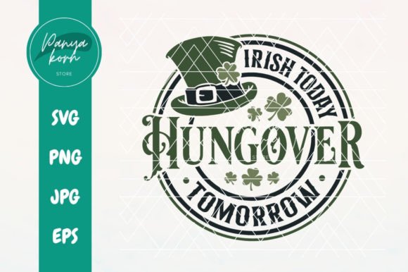 Download Irish Today Hungover Tomorrow - Irish Collection